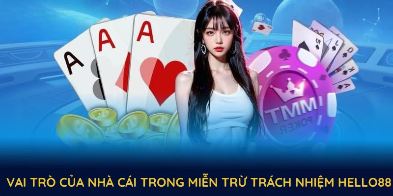 Vai trò của nhà cái trong miễn trừ trách nhiệm hello88 Vai trò của nhà cái trong miễn trừ trách nhiệm hello88