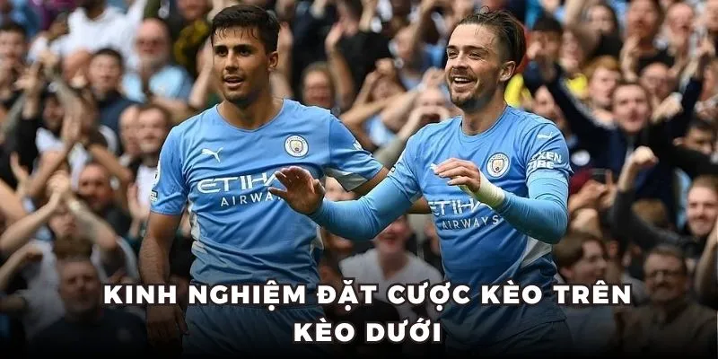 Hướng dẫn áp dụng mẹo cược kèo trên kèo dưới là gì? Hướng dẫn áp dụng mẹo cược kèo trên kèo dưới là gì?
